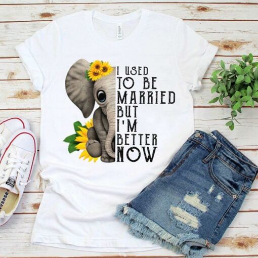 Elephant I Used To Be Married But I’m Better Now Shirt