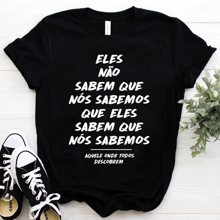 Eles Nao Sabem Que Nos Sabemos Que Eles Shirt Eles Nao Sabem Que Nos Sabemos Que Eles Shirt