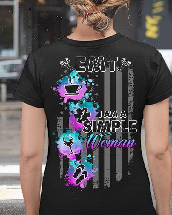 Emt I Am A Simple Woman Cup Of Coffee Emt Logo Glass Of Wine Sandals Shirt (Back Side) Emt I Am A Simple Woman Cup Of Coffee Emt Logo Glass Of Wine Sandals Shirt (Back Side)