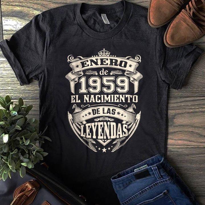 Enero De 1959 El Nacimiento De Las Leyendas Shirt Enero De 1959 El Nacimiento De Las Leyendas Shirt