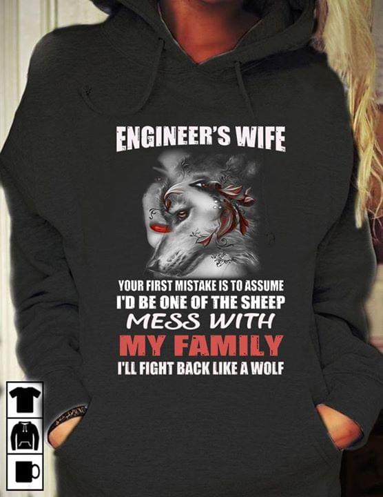 Engineer's Wife Your First Mistake Is To Assume I'd Be One Of The Sheep Hoodie Engineer's Wife Your First Mistake Is To Assume I'd Be One Of The Sheep Hoodie