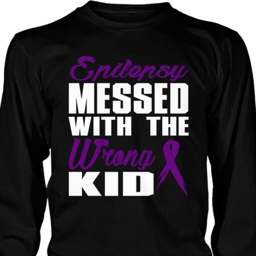 Epilepsy Messed With The Wrong Kid Shirt