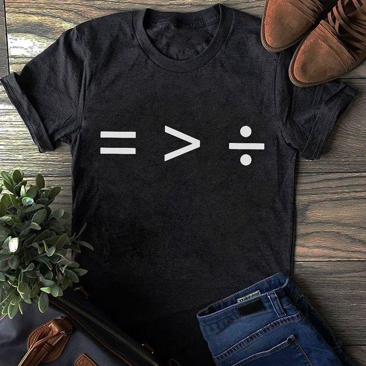 Equal Greater Divided Mathematical Symbols Shirt Equal Greater Divided Mathematical Symbols Shirt