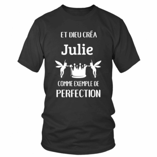 Et Dieu Crea Julie Comme Exemple De Perfection Shirt
