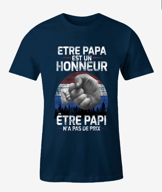 Etre Papa Est Un Honneur Etre Papi N'as Pas De Prix Shirt Etre Papa Est Un Honneur Etre Papi N'as Pas De Prix Shirt