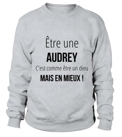 Etre Une Audrey C’est Comme Etre Un Dieu Mais En Mieux Shirt