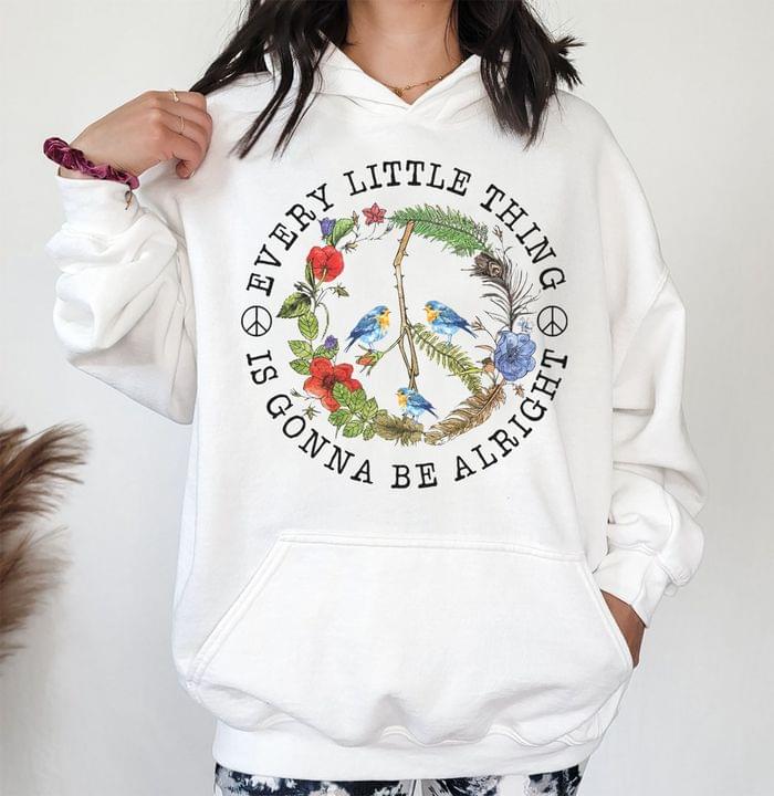 Every Little Thing Is Gonna Be Alright Flowers Birds Peace Logo Shirt Every Little Thing Is Gonna Be Alright Flowers Birds Peace Logo Shirt