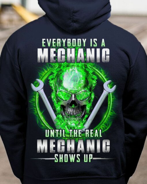 Everybody Is A Mechanic Until The Real Mechanic Shows Up Job Shirt