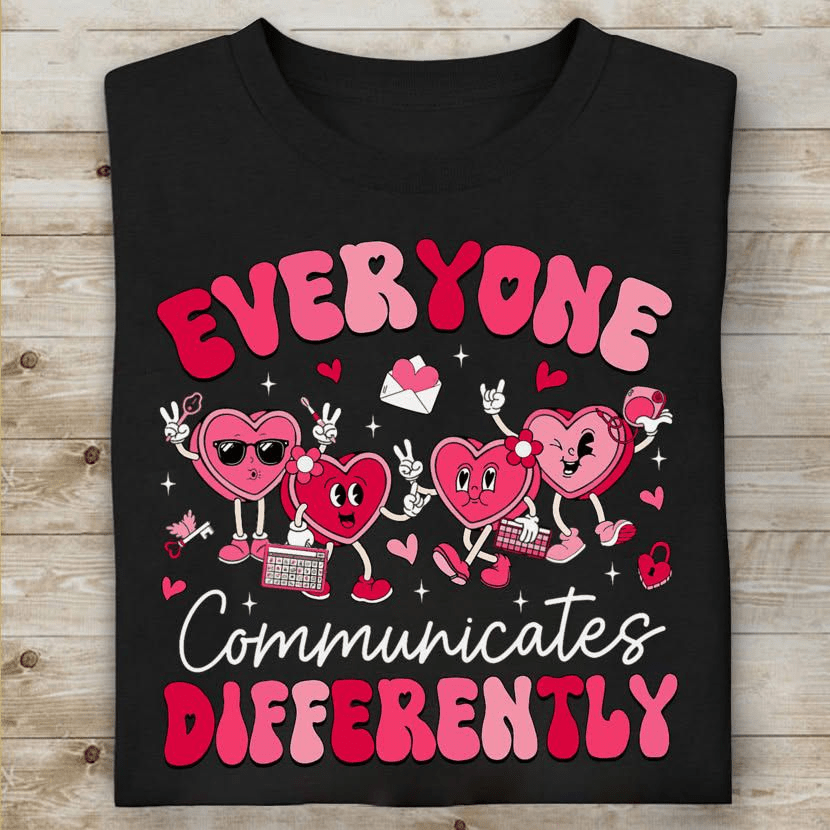 Everyone Communicates Differently, Autism Love T-Shirt Everyone Communicates Differently, Autism Love T-Shirt