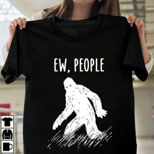 Ew People The Bigfoot Hate People Art Shirt