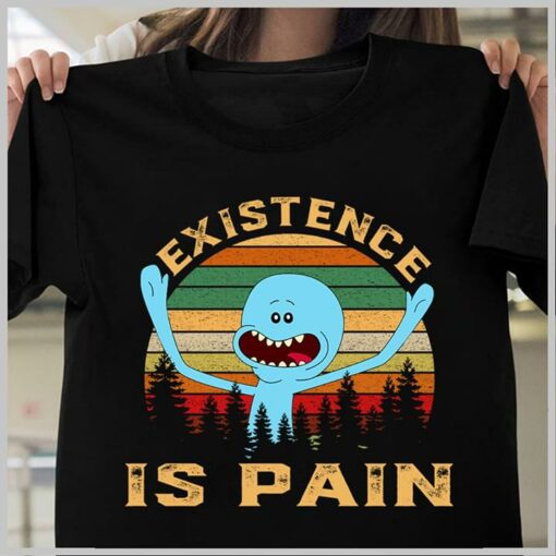 Existence Is Pain Shirt