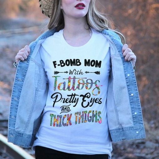 F- Bomb Mom With Tattoos Pretty Yes Shirt