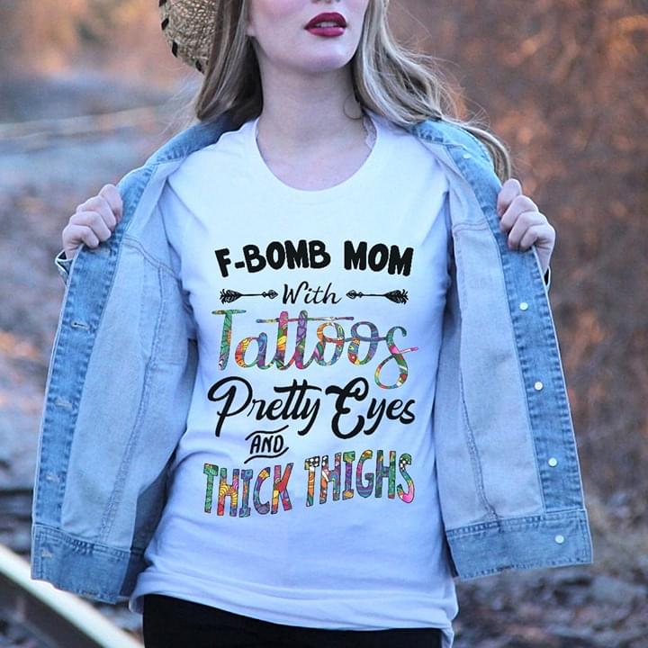 F- Bomb Mom With Tattoos Pretty Yes Shirt F- Bomb Mom With Tattoos Pretty Yes Shirt