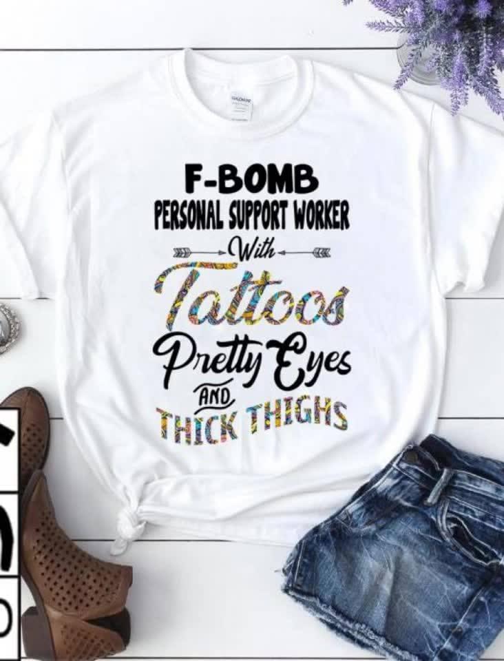 F Bomb Personal Support Worker With Tattoos Pretty Eyes Shirt F Bomb Personal Support Worker With Tattoos Pretty Eyes Shirt