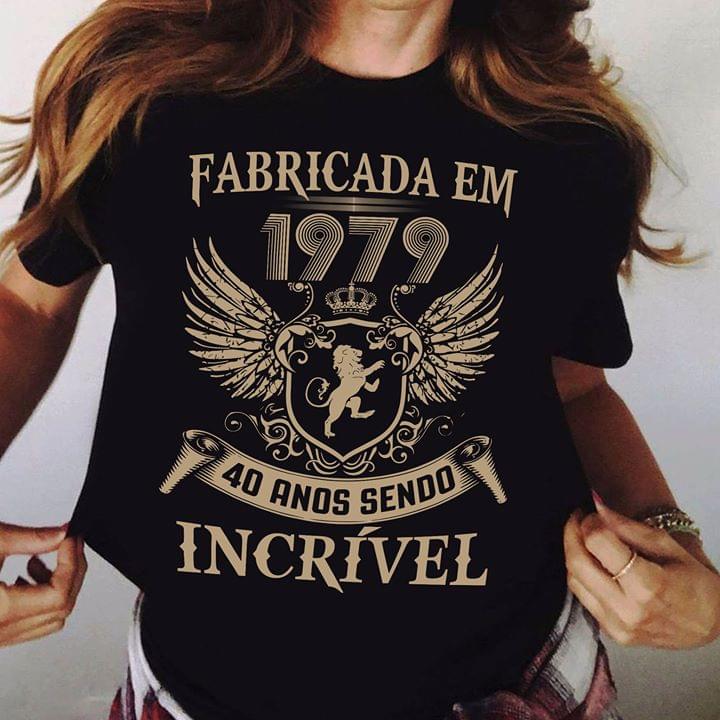 Fabricada Em 1970 40 Anos Sendo Incrivel Shirt Fabricada Em 1970 40 Anos Sendo Incrivel Shirt