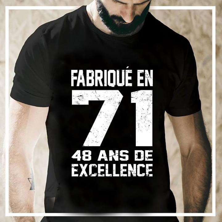 Fabrique En 71 48 Ans De Axcellence Shirt Fabrique En 71 48 Ans De Axcellence Shirt