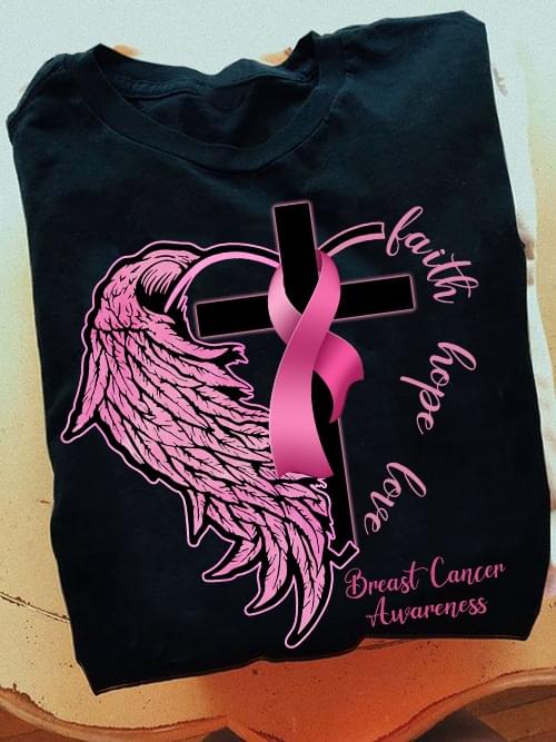 Faith Hope Love Breast Cancer Awareness Heart The Holy Cross Angel Wing Shirt Faith Hope Love Breast Cancer Awareness Heart The Holy Cross Angel Wing Shirt