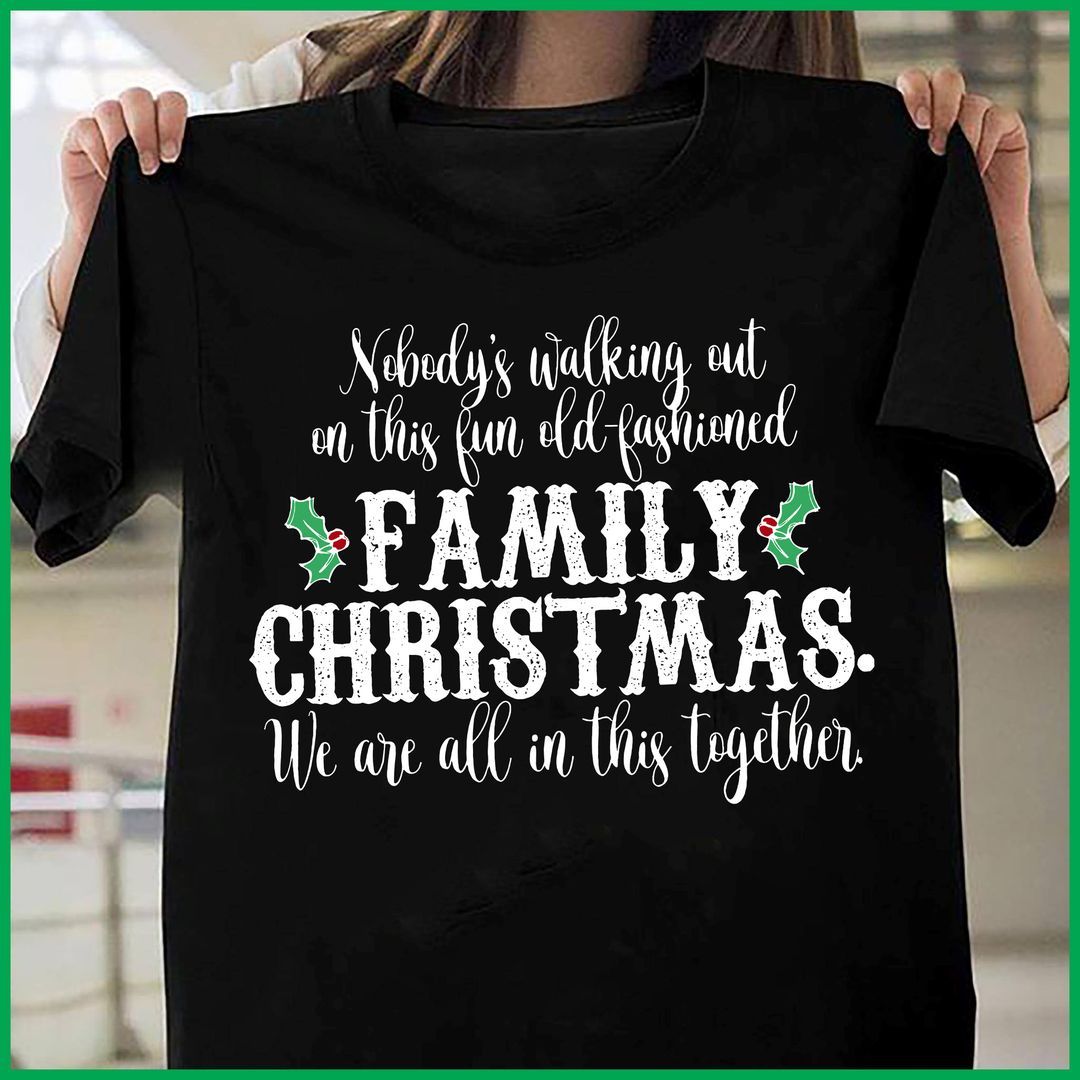 Family Christmas We Are All In This Together Shirt Family Christmas We Are All In This Together Shirt