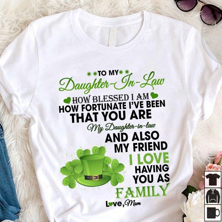 Family Daughter In Law Mom Love Irish Saint's Patrick Day Shirt Family Daughter In Law Mom Love Irish Saint's Patrick Day Shirt
