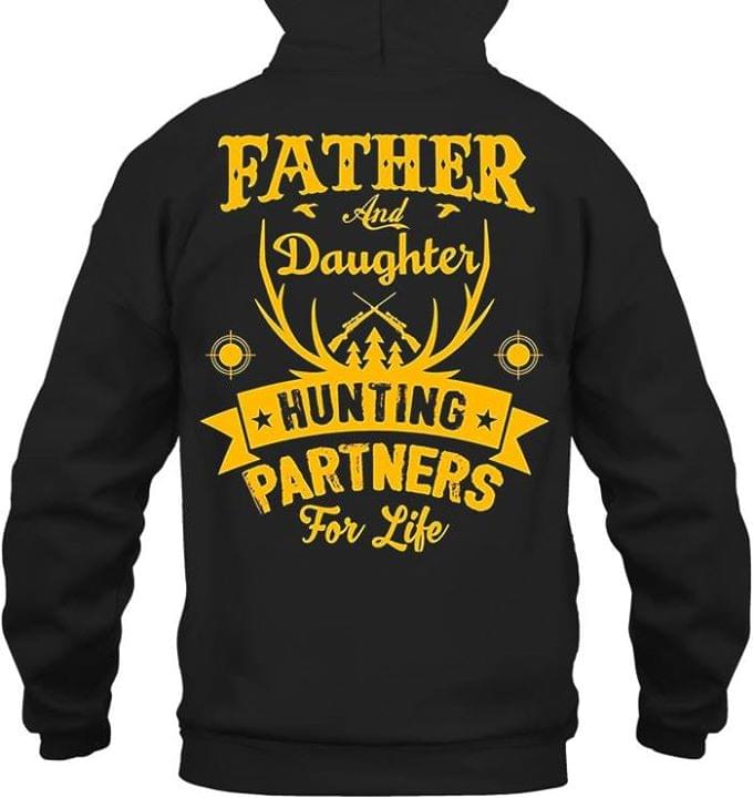 Father And Daughter Hunting Partners For Life Hoodie (Back Side) Father And Daughter Hunting Partners For Life Hoodie (Back Side)