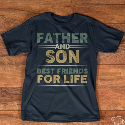 Father And Son Best Friends For Life Shirt