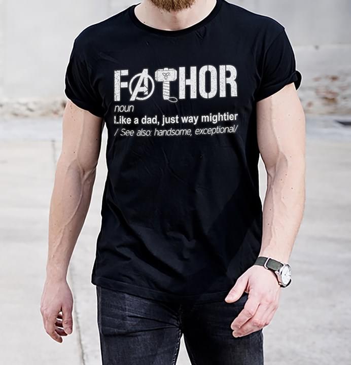 Fathor Noun Like A Dad Just Way Mightier Shirt Fathor Noun Like A Dad Just Way Mightier Shirt