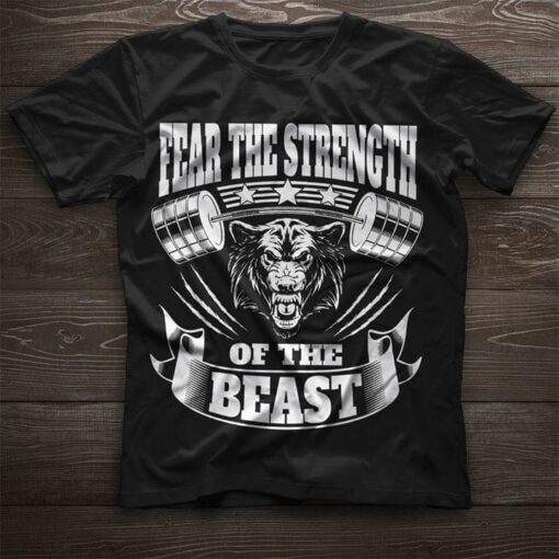 Fear The Strength Of The Beast Shirt