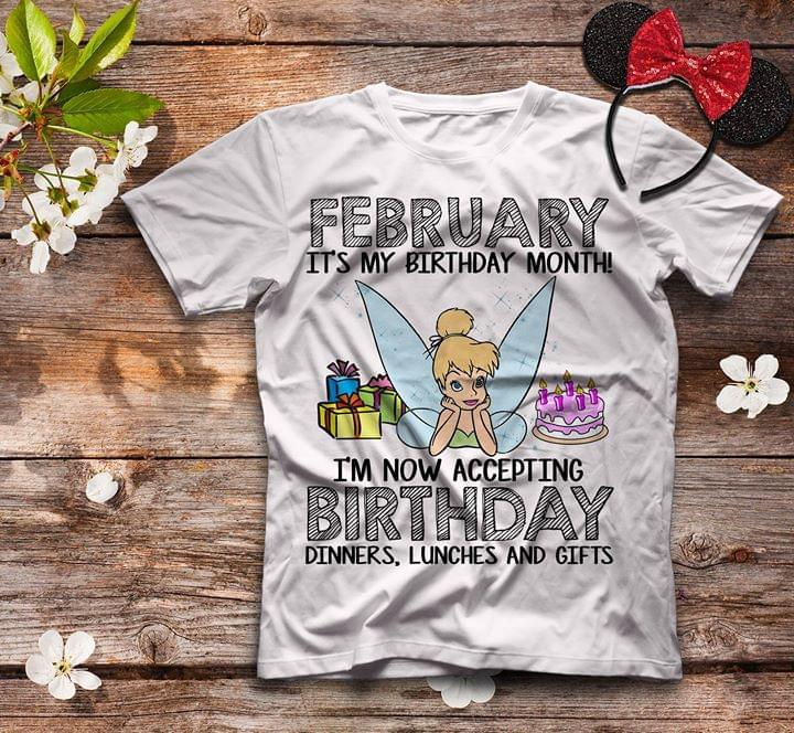 February It's My Birthday Month I'm Now Accepting Birthday Dinners Lunches And Gifts Shirt February It's My Birthday Month I'm Now Accepting Birthday Dinners Lunches And Gifts Shirt