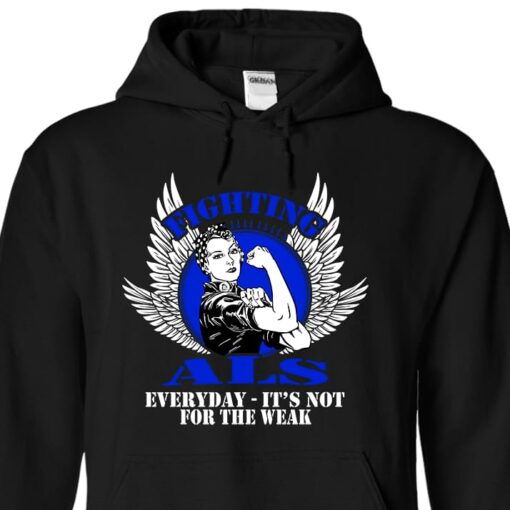 Fighting Als Everyday It’s Not For The Weak Hoodie