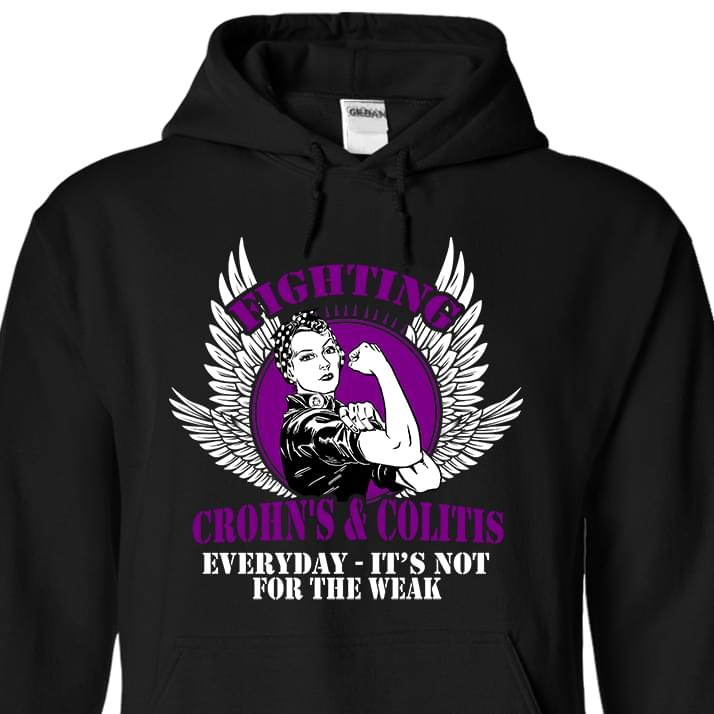 Fighting Crohn's & Colitis Everyday It's Not For The Weak Hoodie Fighting Crohn's & Colitis Everyday It's Not For The Weak Hoodie