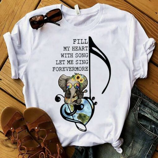 Fill My Heart With Song Let Me Sing Forevermore Shirt