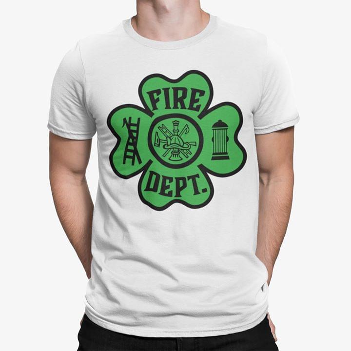 Fire Dept. Firefighter Irish Saint's Patrick Day Shirt Fire Dept. Firefighter Irish Saint's Patrick Day Shirt