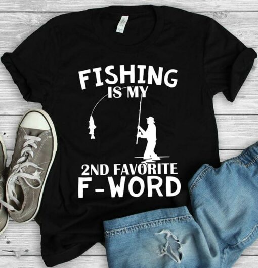 Fishing Is My 2nd Favorite F-Word Hobby Fisherman Go Fishing Shirt