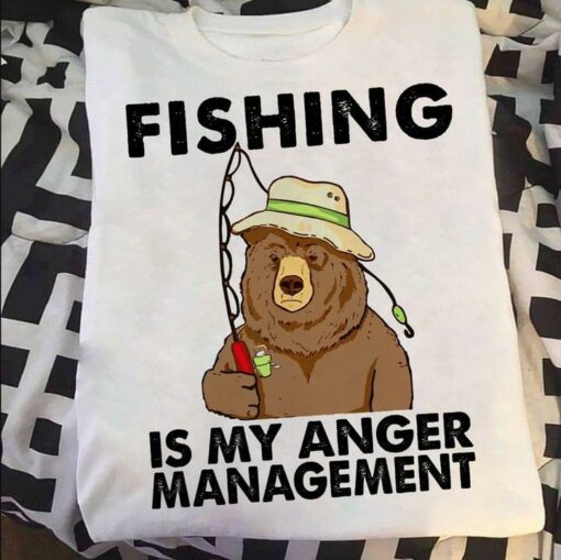 Fishing Is My Anger Management The Fishing Bear Shirt