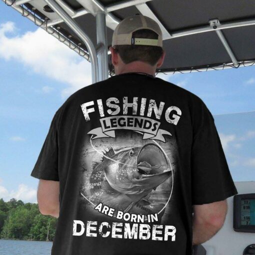Fishing Legends Are Born In December Shirt (Back Side)