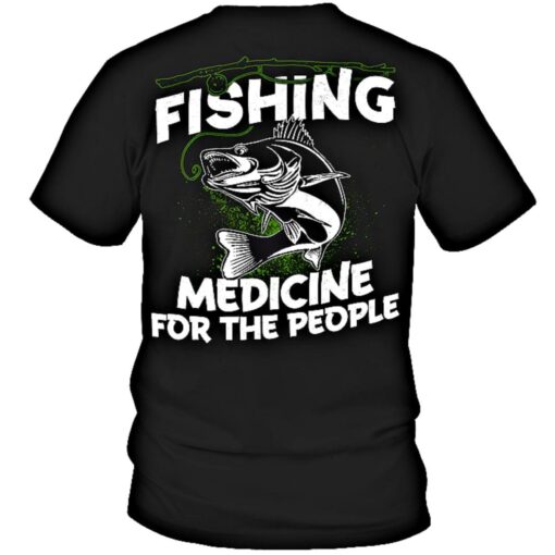 Fishing Medicine For The People Fish Shirt