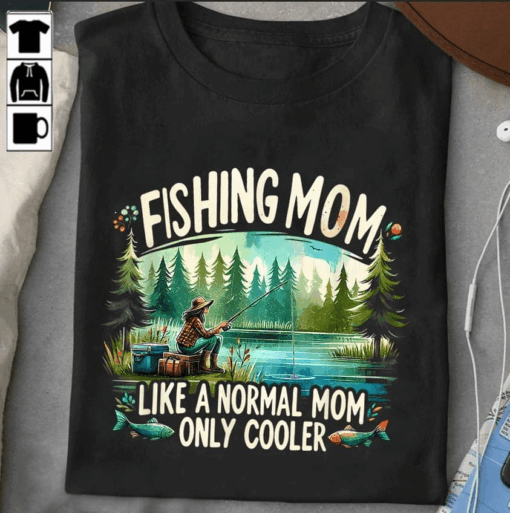 Fishing Mom like a normal Mom only cooler outdoor T-Shirt
