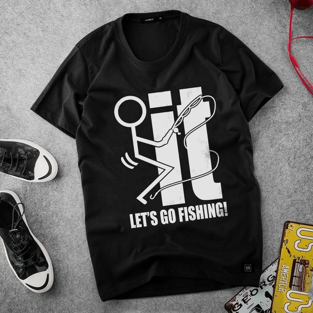 Fk It Let's Go Fishing T-Shirt Fk It Let's Go Fishing T-Shirt