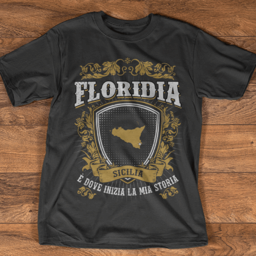 Floridia Sicilia E Dove Inizia La Mia Storia Shirt
