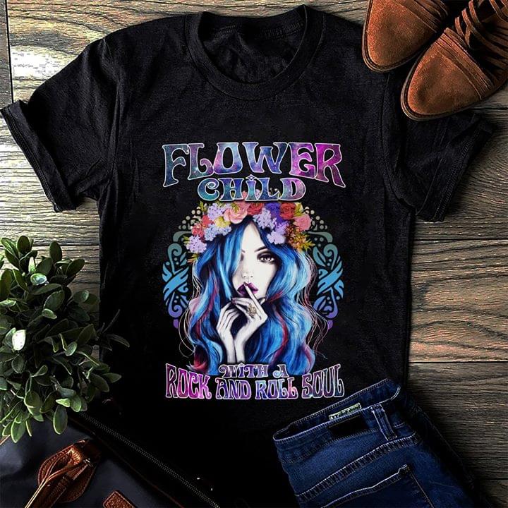 Flower Child With A Rock And Roll Soul Shirt Flower Child With A Rock And Roll Soul Shirt