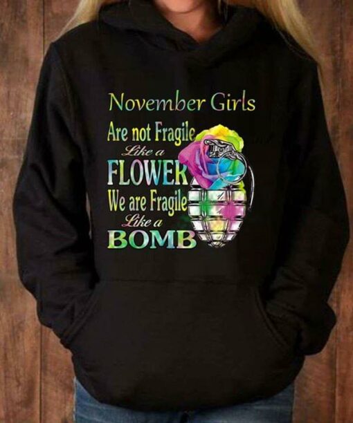 Flower Grenade November Girls Are Not Fragile Like A Flower Hoodie