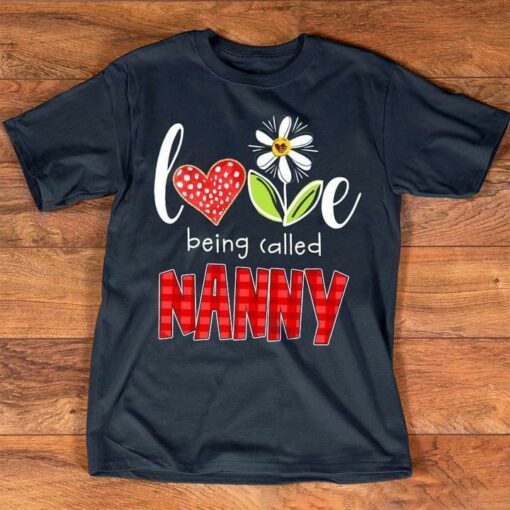 Flower Heart Love Peace Being Called Nanny Family Gift Shirt