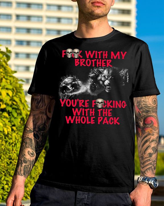 Fook With My Brother Shirt Fook With My Brother Shirt