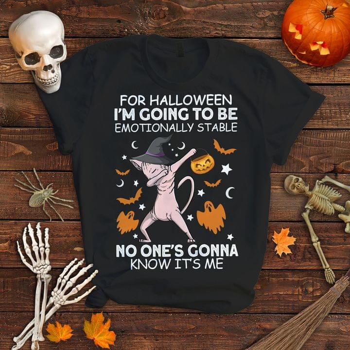 For Halloween I'm Going To Be Emotionally Stable No One's Gonna Know It's Me Swang Cat Witch Ghost Halloween Shirt For Halloween I'm Going To Be Emotionally Stable No One's Gonna Know It's Me Swang Cat Witch Ghost Halloween Shirt