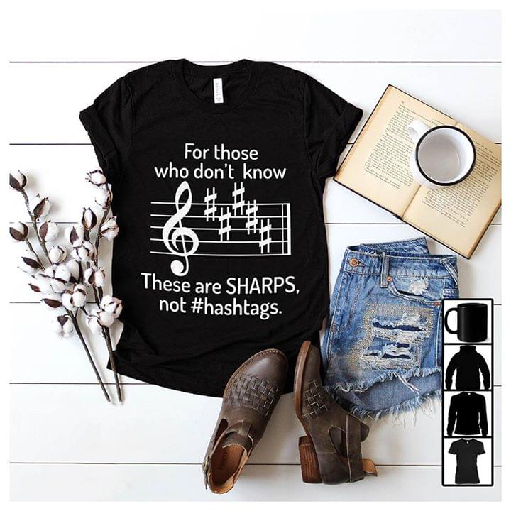 For Those Who Don't Know These Are Sharps Not #Hashtags Shirt For Those Who Don't Know These Are Sharps Not #Hashtags Shirt