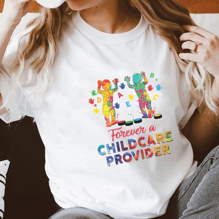 Forever A Childcare Provider Colorful Kids Hands Shirt Forever A Childcare Provider Colorful Kids Hands Shirt