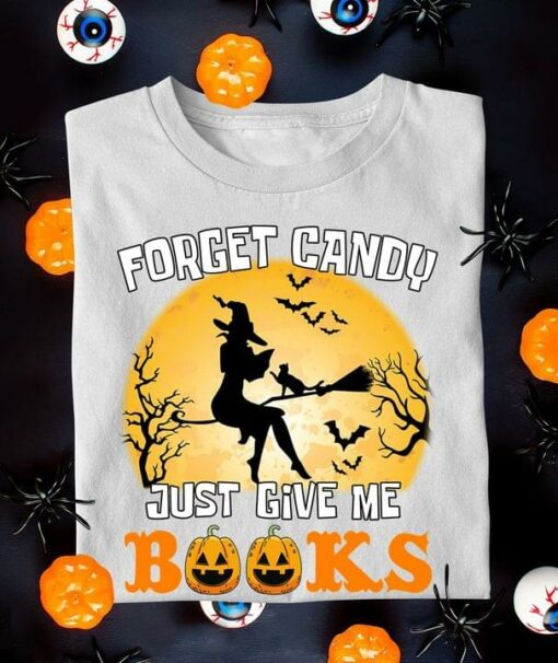 Forget Candy Just Give Me Books Flying Witch Pumpkins Halloween Shirt