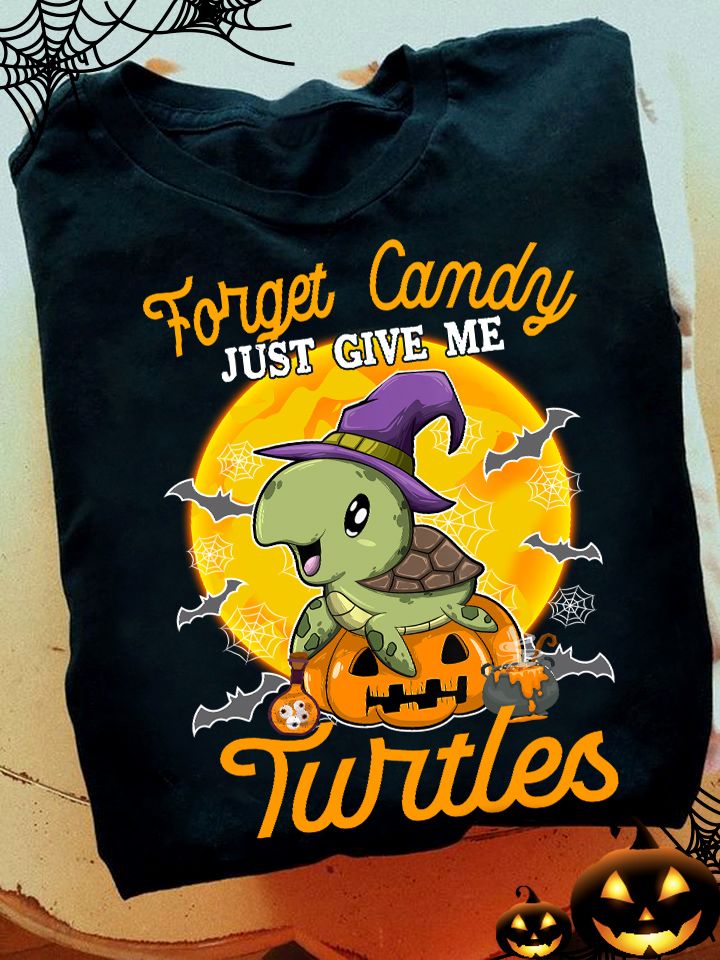 Forget Candy Just Give Me Turtles, Cute Halloween Turtle Shirt Forget Candy Just Give Me Turtles, Cute Halloween Turtle Shirt