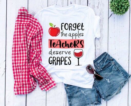 Forget The Apples Teachers Deserve Grapes Cartoon Apple Red Wine Shirt