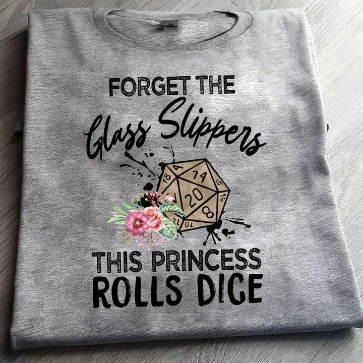 Forget The Class Slippers This Princess Roll Dice Flowers Shirt Forget The Class Slippers This Princess Roll Dice Flowers Shirt